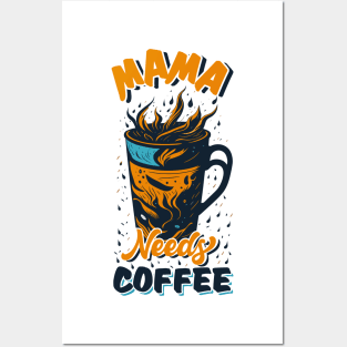 Mama Need Coffee Posters and Art